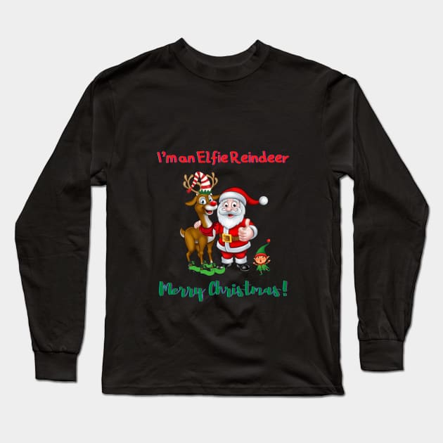 I'm an Elfie Reindeer - Merry Christmas Long Sleeve T-Shirt by PetraKDesigns